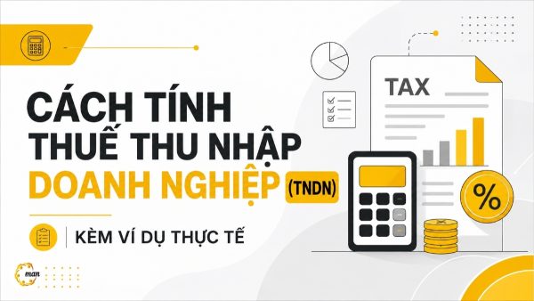 Ví dụ cách tính thuế thu nhập doanh nghiệp (TNDN) chi tiết