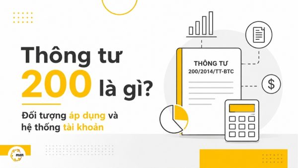 Thông tư 200 là gì? Đối tượng áp dụng và hệ thống tài khoản