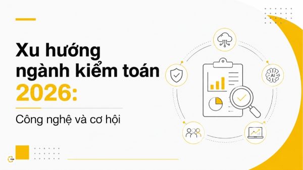 Xu hướng ngành kiểm toán 2026: Công nghệ và cơ hội
