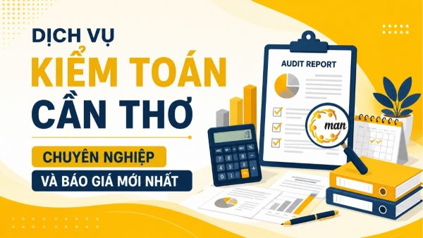 Dịch vụ kiểm toán Cần Thơ chuyên nghiệp và báo giá mới nhất