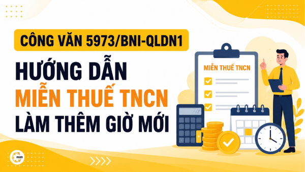 Công văn 5973/BNI-QLDN1 hướng dẫn miễn thuế TNCN làm thêm giờ mới