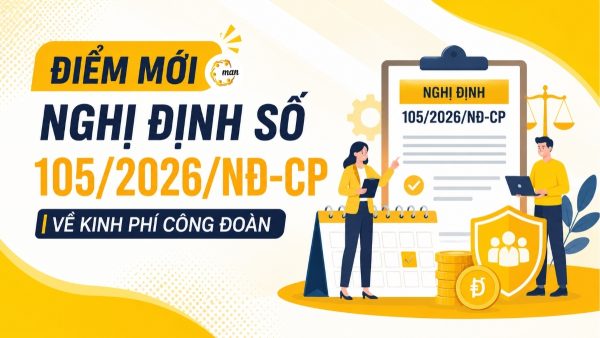Điểm mới Nghị định số 105/2026/NĐ-CP về kinh phí công đoàn