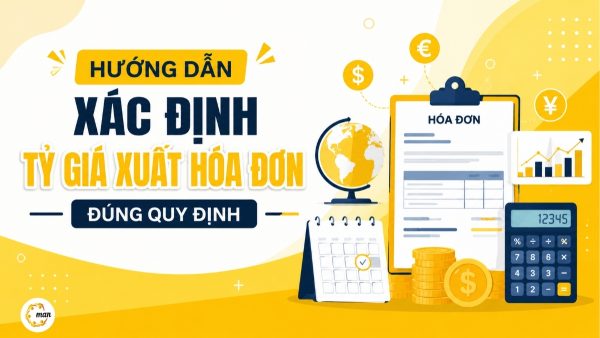 Hướng dẫn xác định tỷ giá xuất hóa đơn đúng quy định