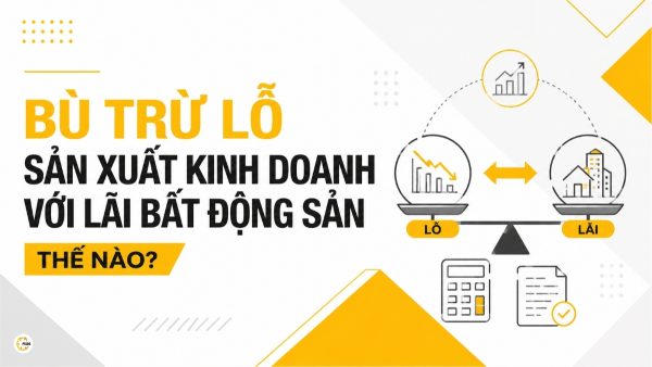 Bù trừ lỗ sản xuất kinh doanh với lãi bất động sản