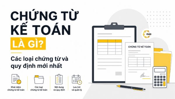 Chứng từ kế toán là gì? Các loại chứng từ và quy định mới nhất