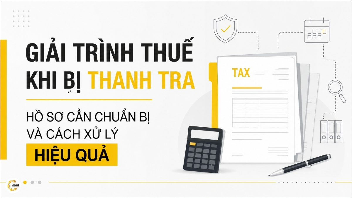 Giải trình thuế khi bị thanh tra hồ sơ cần chuẩn bị và cách xử lý hiệu quả