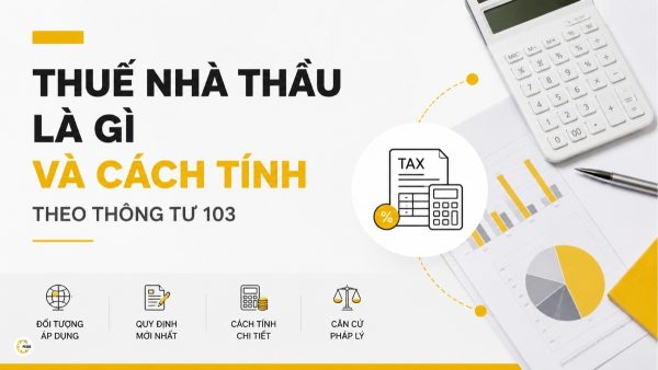 Thuế nhà thầu là gì và cách tính theo Thông tư 103