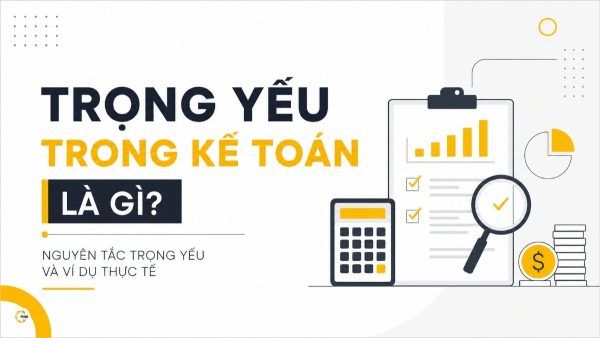 Trọng yếu trong kế toán là gì và cách xác định chính xác