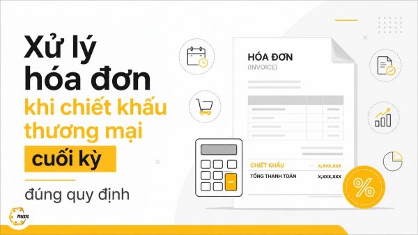Xử lý hóa đơn khi chiết khấu thương mại cuối kỳ đúng quy định