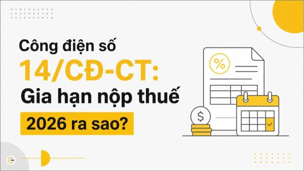 Công điện số 14/CĐ-CT: Gia hạn nộp thuế 2026 ra sao?