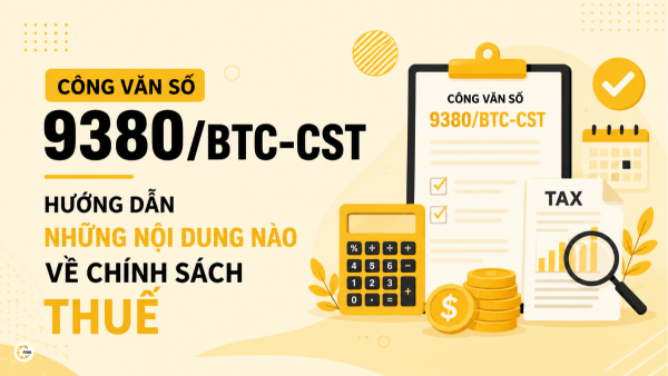 Công văn số 9380/BTC-CST hướng dẫn những nội dung nào về chính sách thuế