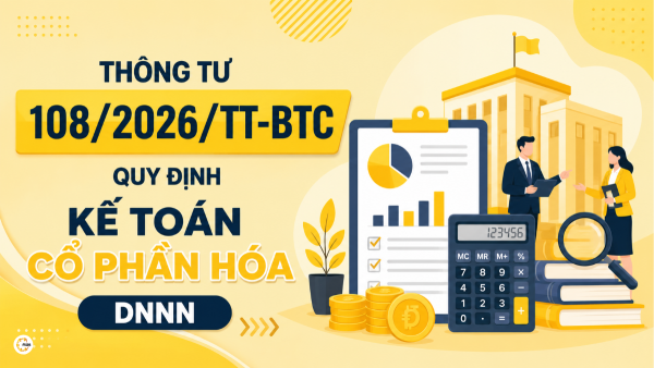 Thông tư 108/2026/TT-BTC quy định kế toán cổ phần hóa DNNN