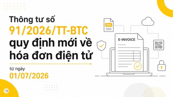 Thông tư số 91/2026/TT-BTC quy định mới về hóa đơn điện tử từ ngày 01/07/2026