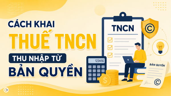 Cách khai thuế TNCN đối với thu nhập từ bản quyền, nhượng quyền và trúng thưởng
