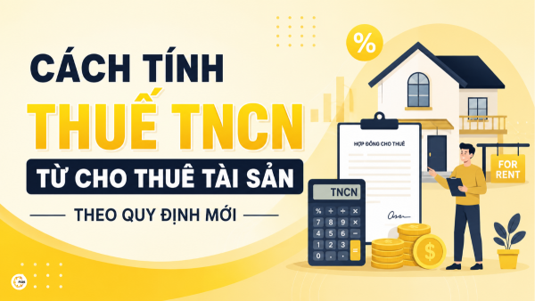 Cách tính thuế TNCN từ cho thuê tài sản