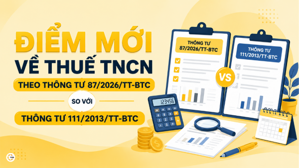 Điểm mới về thuế TNCN theo Thông tư 87/2026/TT-BTC so với Thông tư 111/2013/TT-BTC
