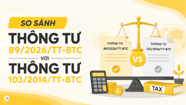 So sánh Thông tư 89/2026/TT-BTC với Thông tư 103/2014/TT-BTC