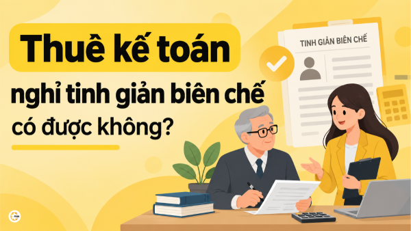 Thuê kế toán nghỉ tinh giản biên chế