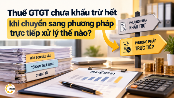 Cách xử lý số thuế GTGT còn lại khi chuyển phương pháp