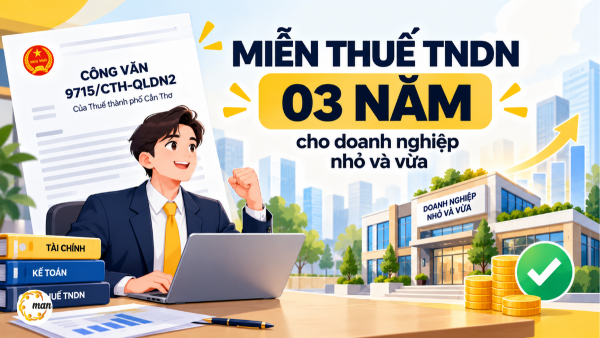 Công văn 9715/CTH-QLDN2 của Thuế thành phố Cần Thơ về miễn thuế TNDN 03 năm cho doanh nghiệp nhỏ và vừa