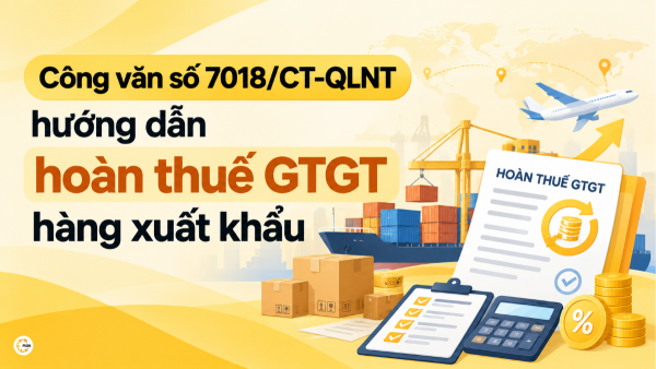 Công văn số 7018_CT-QLNT của Cục Thuế hướng dẫn hoàn thuế GTGT hàng xuất khẩu